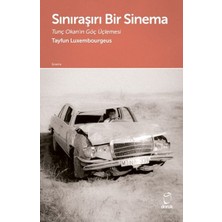 İrgit Store Sınıraşırı Bir Sinema Tunç Okan'ın Göç Üçlemesi