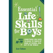 Essential Life Skills For Boys: Everything You Need To Know To Thrive At Home, At School, And Out In