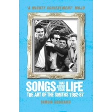 Songs That Saved Your Life: The Art Of The Smiths 1982-87