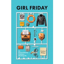 Hardie Grant Books Girl Friday: An Extraordinarily Ordinary Working Life