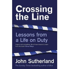 Crossing The Line: Lessons From A Life On Duty