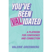 Post Hill Press You've Been Validated: A Playbook For Confidence And Connection
