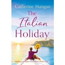 Sphere The Italian Holiday: An Irresistible Summer Romance Set On The Sparkling Shores Of Italy