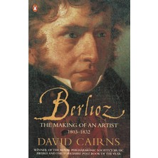 Penguin Berlioz: The Making Of An Artist 1803-1832