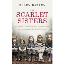 Ebury Press The Scarlet Sisters: My Nanna's Story Of Secrets And Heartache On The Banks Of The River Thames