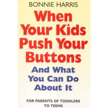 Piatkus When Your Kids Push Your Buttons: And What You Can Do About It