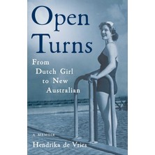Open Turns: From Dutch Girl To New Australian--A Memoir