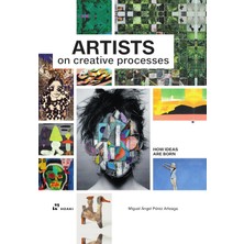 Artists On Creative Processes (How Ideas Are Born)