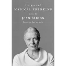 Vintage The Year Of Magical Thinking: A Play By Joan Didion Based On Her Memoir