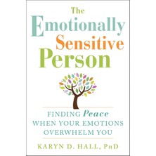 New Harbinger The Emotionally Sensitive Person: Finding Peace When Your Emotions Overwhelm You
