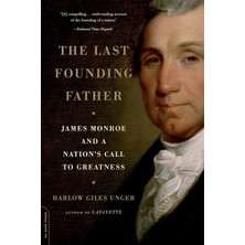 Grand Central Publishing The Last Founding Father: James Monroe And A Nation's Call To Greatness: 400