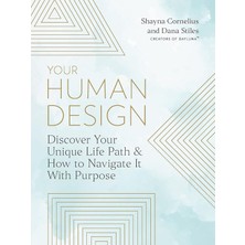 Your Human Design: Use Your Unique Energy Type To Manifest The Life You Were Born For