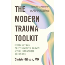 Sheldon Press The Modern Trauma Toolkit: Nurture Your Post-Traumatic Growth With Personalized Solutions