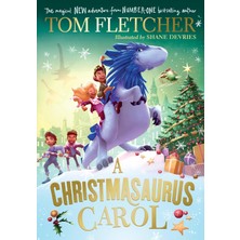 Puffin A Christmasaurus Carol: A Brand-New Festive Adventure From Number-One-Bestselling Author Tom Fletche