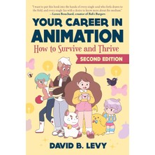 Your Career In Animation (2nd Edition): How To Survive And Thrive