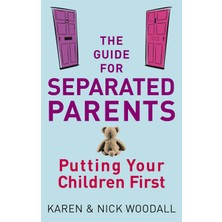 Piatkus The Guide For Separated Parents: Putting Children First
