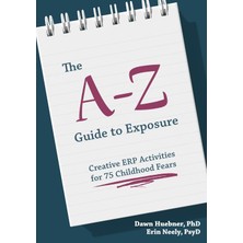 Jessica Kingsley Publishers The A-Z Guide To Exposure: Creative Erp Activities For 75 Childhood Fears