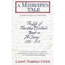 Vintage A Midwife's Tale: The Life Of Martha Ballard, Based On Her Diary, 1785-1812 (Pulitzer Prize Winner)