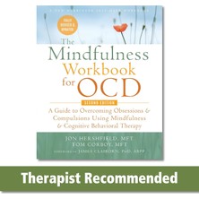 The Mindfulness Workbook For Ocd: A Guide To Overcoming Obsessions And Compulsions Using Mindfulness