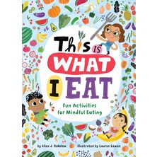 This Is What I Eat: Fun Activities For Mindful Eating