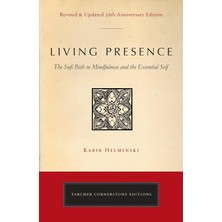 Tarcher Living Presence (Revised): The Sufi Path To Mindfulness And The Essential Self