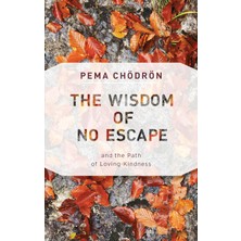 Shambhala The Wisdom Of No Escape: And The Path Of Loving-Kindness