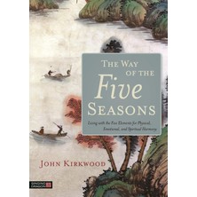 Singing Dragon The Way Of The Five Seasons: Living With The Five Elements For Physical, Emotional, And Spiritual Ha