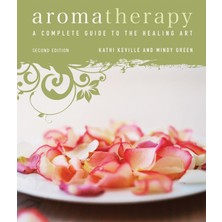 Aromatherapy: A Complete Guide To The Healing Art [an Essential Oils Book]