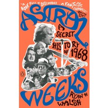 Astral Weeks: A Secret History Of 1968