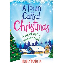Sphere A Town Called Christmas: A Perfect Festive Romantic Read