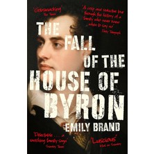 John Murray The Fall Of The House Of Byron: Scandal And Seduction In Georgian England (Kapak Değişebilir)