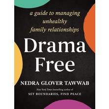 Piatkus Drama Free: A Guide To Managing Unhealthy Family Relationships