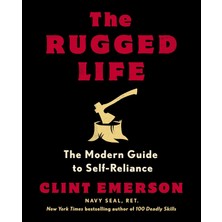 Rodale Books The Rugged Life: The Modern Guide To Self-Reliance: A Survival And Homesteading Guide