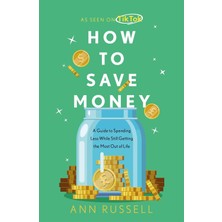 Headline How To Save Money: A Guide To Spending Less While Still Getting The Most Out Of Life