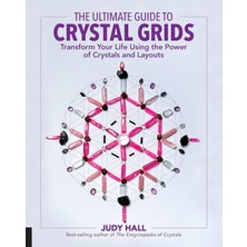 The Ultimate Guide To Crystal Grids: Transform Your Life Using The Power Of Crystals And Layouts: 3