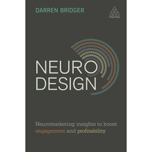 Kogan Page Neuro Design: Neuromarketing Insights To Boost Engagement And Profitability