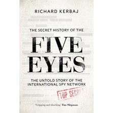 Blink Publishing The Secret History Of The Five Eyes: The Untold Story Of The Shadowy International Spy Network, Thro