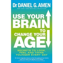 Piatkus Use Your Brain To Change Your Age: Secrets To Look, Feel And Think Younger Every Day