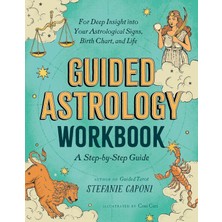 Zeitgeist Guided Astrology Workbook: A Step-By-Step Guide For Deep Insight Into Your Astrological Signs, Birth