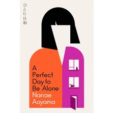 MacLehose Press A Perfect Day To Be Alone: The Award-Winning Japanese Coming-Of-Age Classic