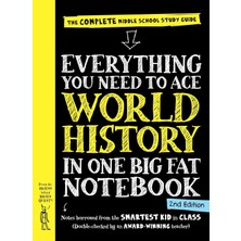 Workman Kids Everything You Need To Ace World History In One Big Fat Notebook, 2nd Edition: The Complete Middle S