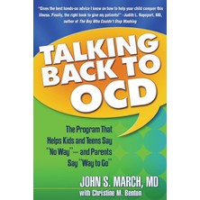 Guilford Publications Talking Back To Ocd: The Program That Helps Kids And Teens Say No Way -- And Parents Say Way To Go