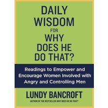Daily Wisdom For Why Does He Do That?: Encouragement For Women Involved With Angry And Controlling M