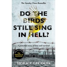 John Blake Do The Birds Still Sing In Hell?: A Powerful True Story Of Love And Survival