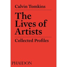 Phaidon Press The Lives Of Artists: Collected Profiles