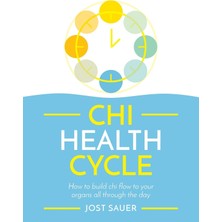 Welbeck Chi Health Cycle: How To Build Chi Flow To Your Organs All Through The Day