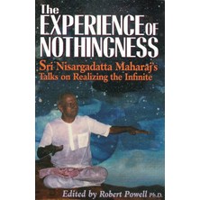 North Atlantic Books The Experience Of Nothingness: Sri Nisargadatta Maharaj's Talks On Realizing The Infinite