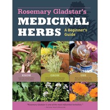 Storey Publishing Rosemary Gladstar's Medicinal Herbs: A Beginner's Guide: 33 Healing Herbs To Know, Grow, And Use
