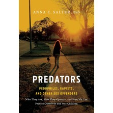 Basic Books Predators: Pedophiles, Rapists, And Other Sex Offenders