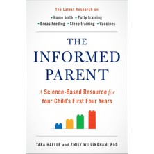 Tarcher The Informed Parent: A Science-Based Resource For Your Child's First Four Years